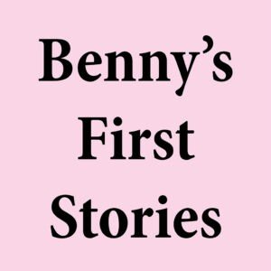 Benny's First Stories