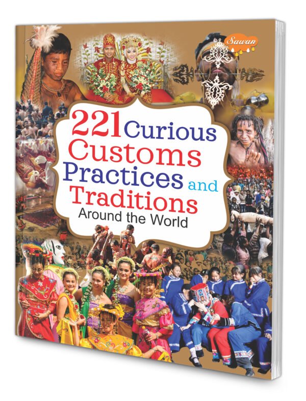 Understanding Curious Customs, Practices and Traditions Around the World